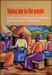 Taking Law to the People- Gender, Law Reform and Community Legal Education in Zimbabwe